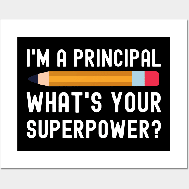 I’m a Principal What’s Your Superpower Wall Art by JustCreativity